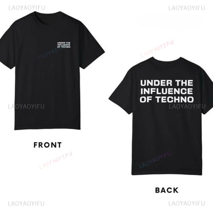 UNDER THE INFLUENCE Techno Tee — Unisex Graphic