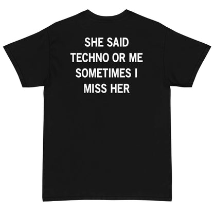 She Said Techno or Me Cyber Tee
